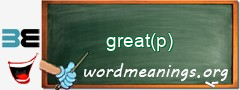 WordMeaning blackboard for great(p)